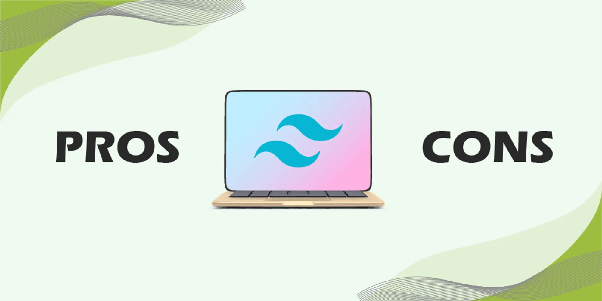 Pros-and-cons-of-tailwind-css.width-1000_ZFGL7o